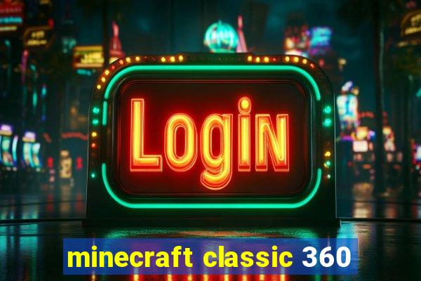 minecraft classic 360